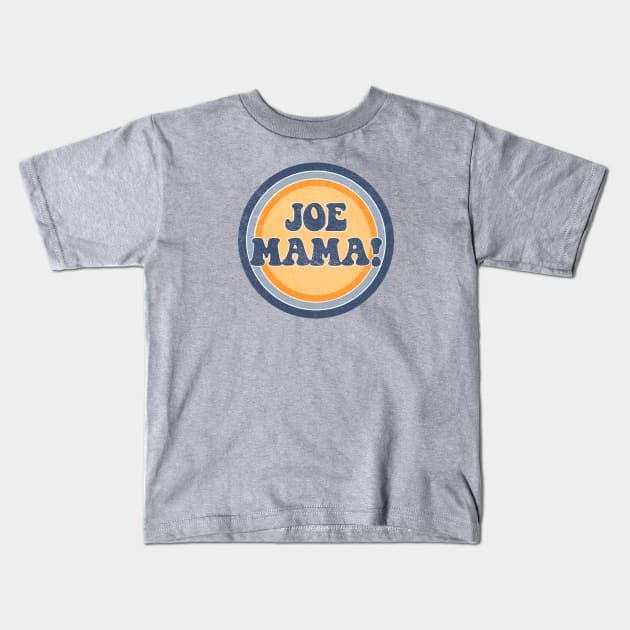 Joe Mama! Kids T-Shirt by ZeroRetroStyle